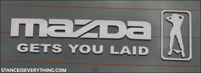 mazdagetsyoulaid This sticker isn't really true :(